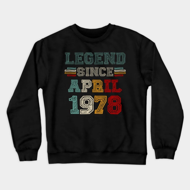 45 Years Old Legend Since April 1978 45th Birthday Crewneck Sweatshirt by louismcfarland